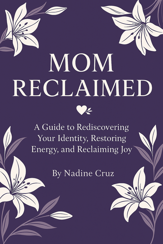 Mom Reclaimed: A Healing Journey Back to Yourself